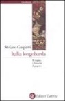 Stefano Gasparri - Italia longobarda. Il regno, i Franchi, il papato