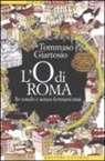 Tommaso Giartosio - L' O di Roma. In tondo e senza fermarsi mai