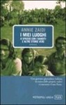 Annie Zaidi - I miei luoghi. A spasso con i banditi e altre storie vere