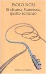 Paolo Nori - Si chiama Francesca, questo romanzo