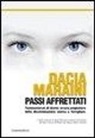 Dacia Maraini - Passi affrettati