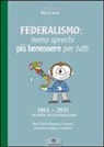 Manuel Vescovi - Federalismo. Meno sprechi più benessere per tutti