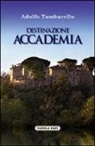 Adolfo Tamburello - Destinazione accademia