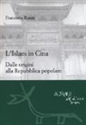 Francesca Rosati - L'islam in Cina. Dalle origini alla Repubblica popolare