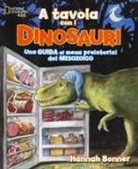 Hannah Bonner - A tavola con i dinosauri. Guida ai menu preistorici