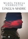 Maria Teresa Andruetto - Lingua madre