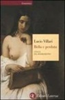 Lucio Villari - Bella e perduta. L'Italia del Risorgimento