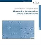 Kenichi Konishi, Giampiero Paffuti - Meccanica quantistica: nuova introduzione. Con CD-ROM