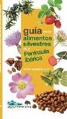 Rocío Marugán Ruiz - Guía de los alimentos silvestres de la Península Ibérica