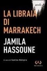 Jamila Hassoune, S. Mobiglia - La libraia di Marrakech
