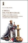 Salvatore Spoto - L'isola del Sacro Graal. Viaggio nella Sicilia templare
