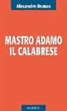 Alexandre Dumas - Mastro Adamo il calabrese