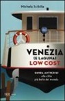 Michela Scibilia - Venezia (e laguna) low cost. Guida anticrisi alla città più bella del mondo