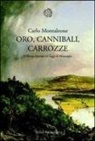 Carlo Montaleone - Oro, cannibali, carrozze. Il Nuovo Mondo nei 'Saggi' di Montagne