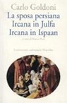 Carlo Goldoni, M. Pieri - La sposa persiana. Ircana in Julfa. Ircana in Ispaan