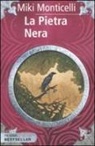 Miki Monticelli, S. Bigolin, S. Fusetti - La pietra nera
