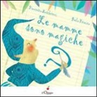 Paola Formica, Francesca Mascheroni - Le mamme sono magiche