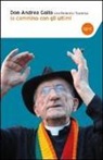 Andrea Gallo, Federico Traversa - Io cammino con gli ultimi