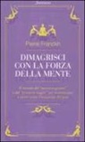 Pierre Franckh - Dimagrisci con la forza della mente