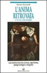 Silvano Troncarelli - L' anima ritrovata e le sue meraviglie
