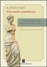 Rossella S. Bonfiglioli, F. J. Fiz Perez - Il femminile traumatizzato. Un'analisi medico-antropologica nella cultura patriarcale in occidente