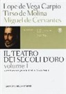 Miguel de Cervantes, Tirso de Molina, Lope De Vega, M. G. Profeti - Il teatro dei secoli d'oro. Testo spagnolo a fronte