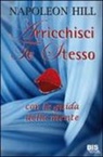 Napoleon Hill - Arricchisci te stesso. Con la guida della mente