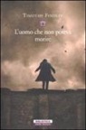 Timothy Findley - L'uomo che non poteva morire