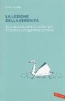 Mark Epstein - La lezione della serenità. Impara dal Buddha a trasformare il trauma in un'esperienza positiva