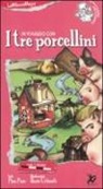 Pino Pace, Ilaria Urbinati - In viaggio con i tre porcellini