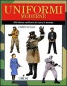 Chris McNab - Uniformi moderne. 300 divise militari di tutto il mondo
