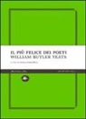 William B. Yeats, William Butler Yeats, N. Manuppelli - Il più felice dei poeti