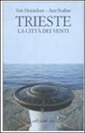 Veit Heinichen, Ami Scabar - Trieste. La città dei venti
