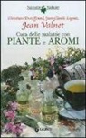 Christian Duraffourd, Jean C. Lapraz, Jean Valnet - Cura delle malattie con piante e aromi