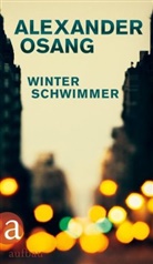 Alexander Osang - Winterschwimmer