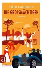 Hédi Kaddour - Die Großmächtigen