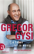 Gregor Gysi - Ein Leben ist zu wenig
