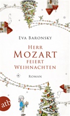 Eva Baronsky - Herr Mozart feiert Weihnachten