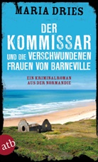 Maria Dries - Der Kommissar und die verschwundenen Frauen von Barneville