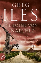 Greg Iles - Die Toten von Natchez