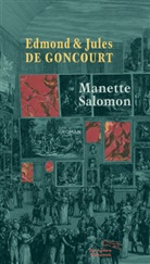 Edmond und Jules de Goncourt, Edmond d Goncourt, Edmond De Goncourt, Jules De Goncourt - Manette Salomon