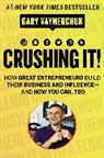Gary Vaynerchuk - Crushing It