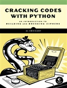 Al Sweigart, Albert Sweigart - Cracking Codes with Python
