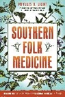 Rosemary Gladstar, Phyllis D Light, Phyllis D. Light, Matthew Wood - Southern Folk Medicine