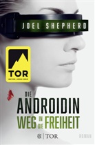 Joel Shepherd - Die Androidin - Weg in die Freiheit