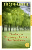 Theodor Fontane, Günter Bruyn, Günter de Bruyn, Günte de Bruyn, Günter de Bruyn - Die schönsten Wanderungen durch die Mark Brandenburg