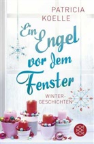 Patricia Koelle - Ein Engel vor dem Fenster