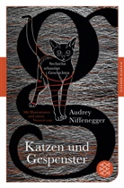 Audrey Niffenegger, Audre Niffenegger, Audrey Niffenegger - Katzen und Gespenster