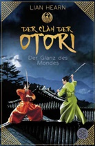 Lian Hearn - Der Clan der Otori. Der Glanz des Mondes