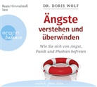 Doris Wolf, Doris (Dr.) Wolf, Beate Himmelstoß - Ängste verstehen und überwinden, 3 Audio-CDs (Hörbuch)